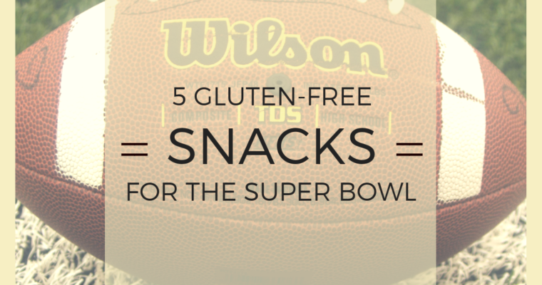 5 Gluten-Free Snacks for the Super Bowl